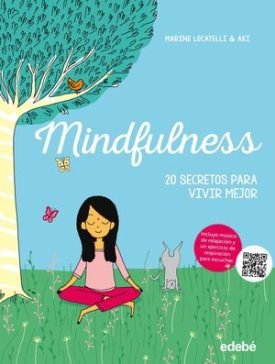 Mindfulness: 20 Secretos Para Vivir Mejor - Locatelli, Marine