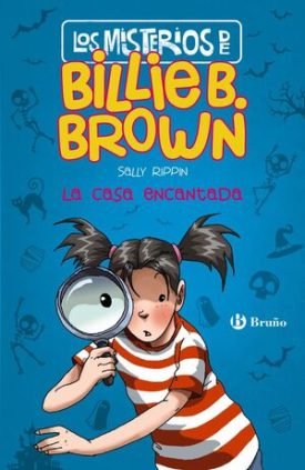 Los Misterios De Billie B. Brown, 1. La Casa Encantada - Rippin, Sally