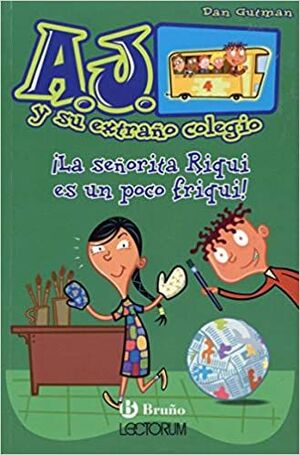 A.J. Y Su Extrano Colegio: ¡La Señorita Riqui Es Un Poco Friqui!