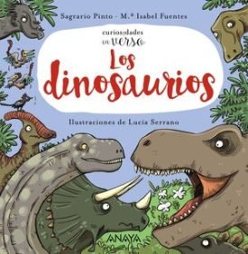 Curiosidades En Verso: Los Dinosaurios - Pinto, Sagrario ; Fuentes, Mª Isabel