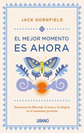 El Mejor Momento Es Ahora - Jack Kornfield