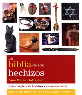 La Biblia De Los Hechizos - Ann-Marie Gallagher