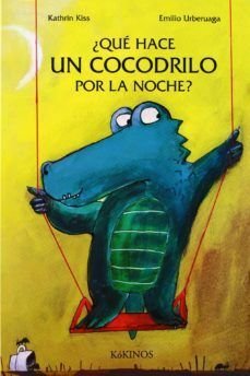 ¿Qué Hace Un Cocodrilo Por La Noche? - Kiss, Kathrin