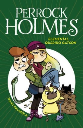Perrock Holmes 3: Elemental, Querido Gatson - Palmiola, Isaac