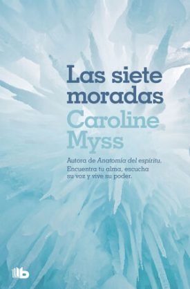Las Siete Moradas - Myss, Caroline