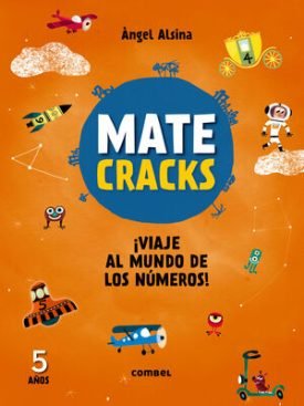 Matecracks 5 Años. Viaje Al Mundo De Los Numeros - Alsina Pastells, Àngel