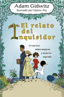 El Relato Del Inquisidor - Gidwitz, Adam