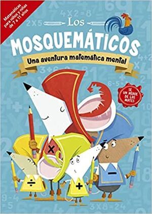 Mosquematicos, Los: Una Aventura Matematica Mental