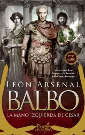 Balbo. La Mano Izquierda De César - Arsenal, León