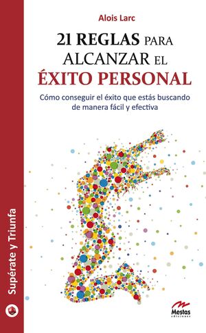 21 Reglas Para Alcanzar El Éxito Personal