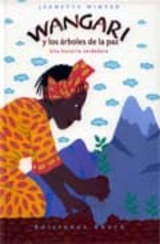 Wangari: Y Los Arboles De La Paz - Jeanette Winter