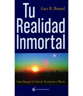 Tu Realidad Inmortal - Gary R. Renard
