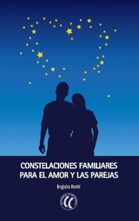 Constelaciones Familiares Para El Amor Y La Pareja - Ingala Robl