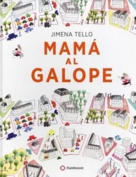 Mamá Al Galope - Tello, Jimena