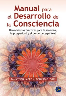 Manual Para El Desarrollo De La Consciencia - Van Laere, Fanny ; Orr, Leonard D.