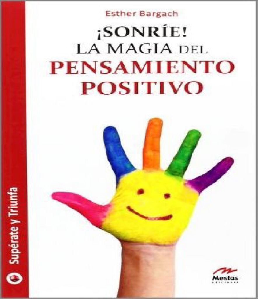 ¡Sonríe! La Magia Del Pensamiento Positivo