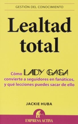 Lealtad Total - Jackie Huba