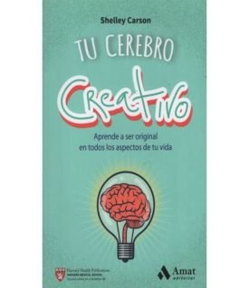 Tu Cerebro Creativo - Shelley Carson