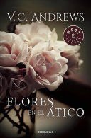 Dollanganger 1: Flores En El Ático - Andrews, V.C.
