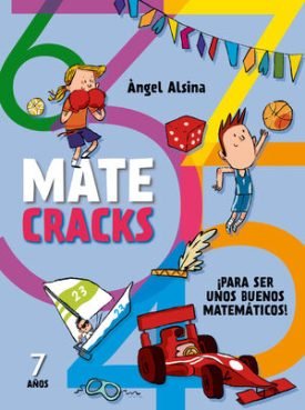 Matecracks 7 Años. Para Ser Un Buen Matematico - Alsina Pastells, Àngel