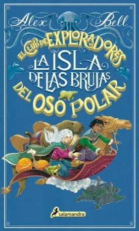Isla De Las Brujas: Club De Los Exploradores Del Oso Polar - Bell, Alex