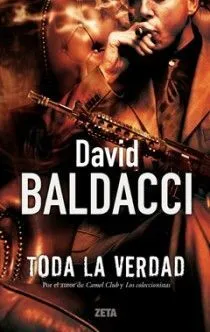 Toda La Verdad - Baldacci, David