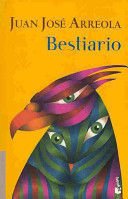 Bestiario - Juan José Arreola
