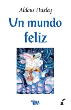 Un Mundo Feliz (Clasicos Literatura) - Huxley, Aldous