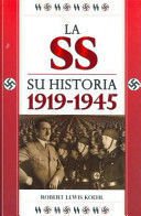 Ss, Su Historia (1919-1945) - Robert Lewis Koehl