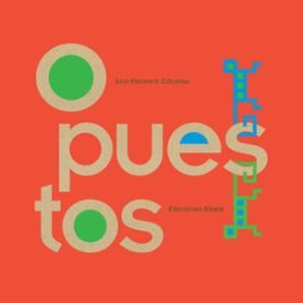 Opuestos - Ana Palmero Caceres