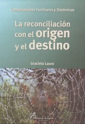 Reconciliación Con El Origen Y El Destino, La - Lauro, G.