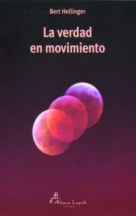 La Verdad En Movimiento - Bert Hellinger