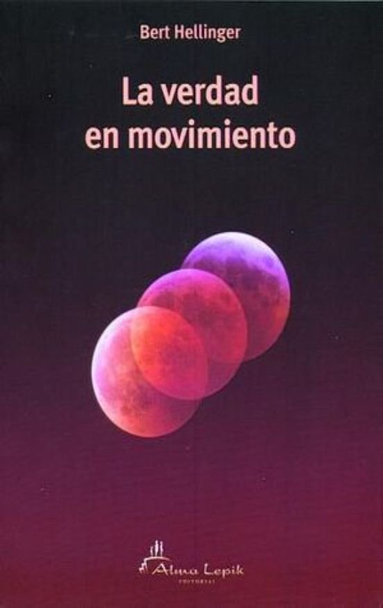 La Verdad En Movimiento - Bert Hellinger
