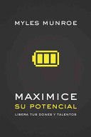 Maximice Su Potencial. - Myles Munroe