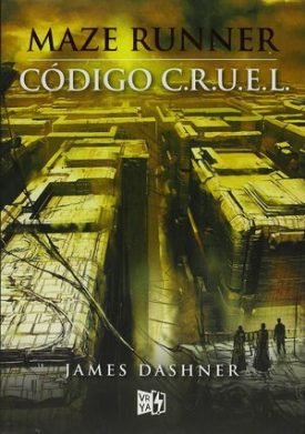 Maze Runner. Código C.R.U.E.L. - James Dashner