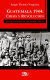 Guatemala 1944: Crisis Y Revolucion - Sergio Tischler Visquerra
