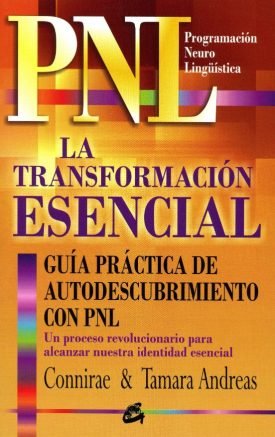 La Transformación Esencial - Andreas, Connirae ; Tamara Andreas