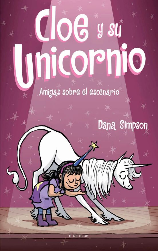 Cloe Y Su Unicornio 7: Amigas Sobre El Escenario