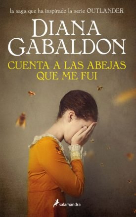 Outlander 9: Cuenta A Las Abejas Que Me Fui - Diana Gabaldon