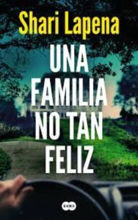 Una Familia No Tan Feliz - Shari Lapena
