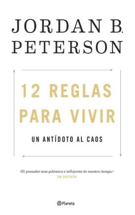 12 Reglas Para Vivir (Tapa Dura) - Jordan Peterson