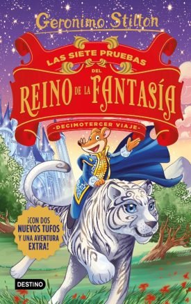 Decimotercer Viaje :Las Siete Pruebas Del Reino De La Fantasía - Geronimo Stilton