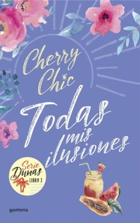 Dunas 3: Todas Mis Ilusiones - Cherry Chic