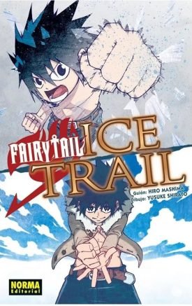 Fairy Tail Ice Trail - Hiro Mashima, Yusuke Shirato