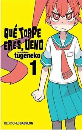 Que Torpe Eres, Ueno Vol. 1 - Tugeneko