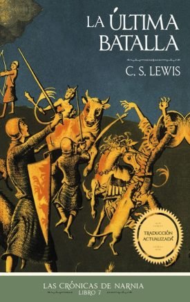 Crónicas De Narnia 7: La Ultima Batalla - Lewis C. S.