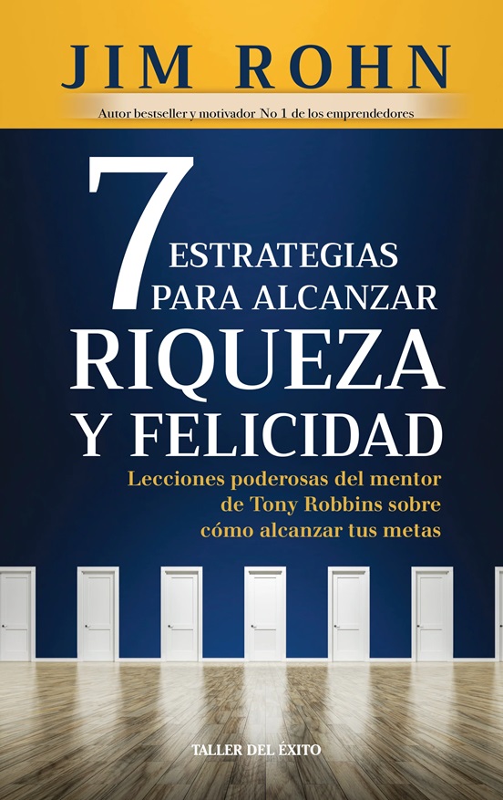 7 Estrategias Para Alcanzar Riqueza Y Felicidad: Lecciones Poderosas