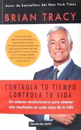 Controla Tu Tiempo Controla Tu Vida – Brian Tracy