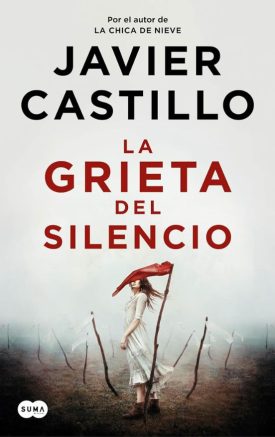 La grieta del silencio - Javier Castillo