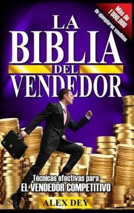 La Biblia Del Vendedor - Alex Dey